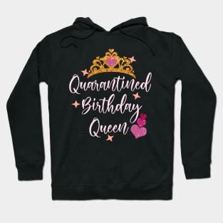 Quarantined birthday queen 2020 birthday gift idea Hoodie